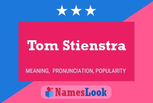 Poster del nome Tom Stienstra