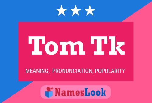 Poster del nome Tom Tk