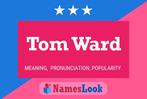 Poster del nome Tom Ward