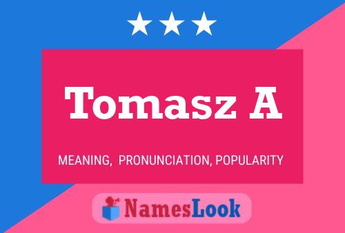 Poster del nome Tomasz A