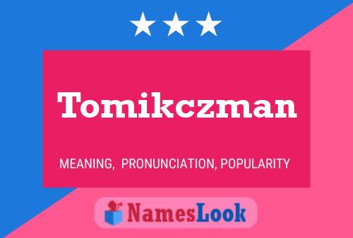 Poster del nome Tomikczman