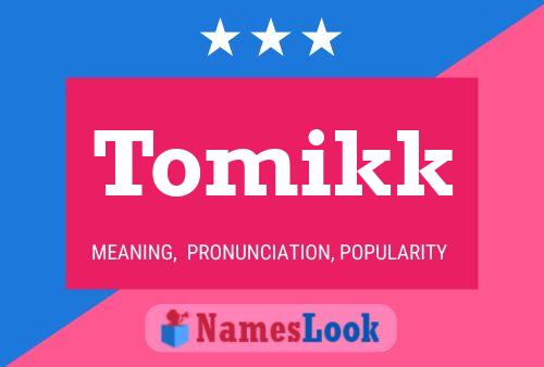 Poster del nome Tomikk