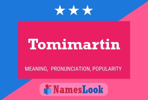 Poster del nome Tomimartin