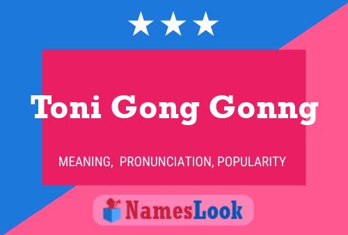 Poster del nome Toni Gong Gonng