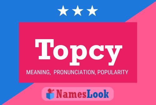 Poster del nome Topcy