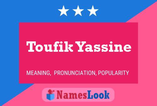 Poster del nome Toufik Yassine