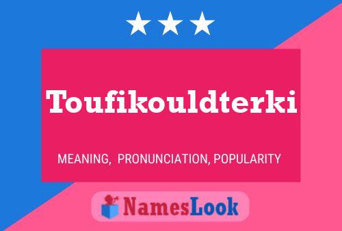 Poster del nome Toufikouldterki