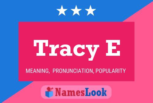 Poster del nome Tracy E