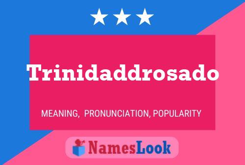 Poster del nome Trinidaddrosado