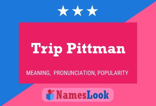 Poster del nome Trip Pittman