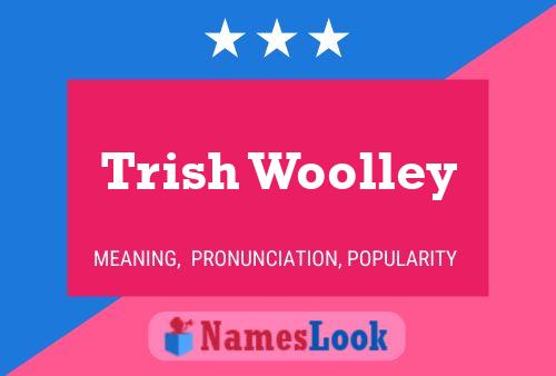 Poster del nome Trish Woolley