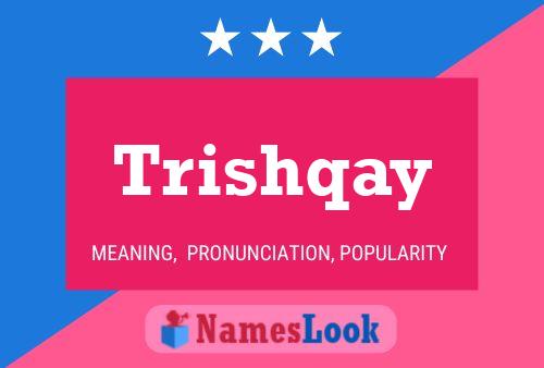 Poster del nome Trishqay