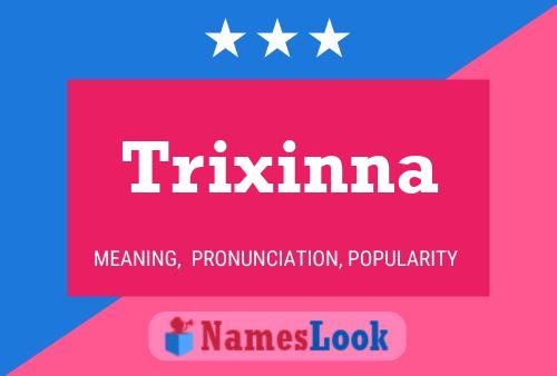 Poster del nome Trixinna