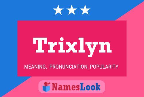 Poster del nome Trixlyn