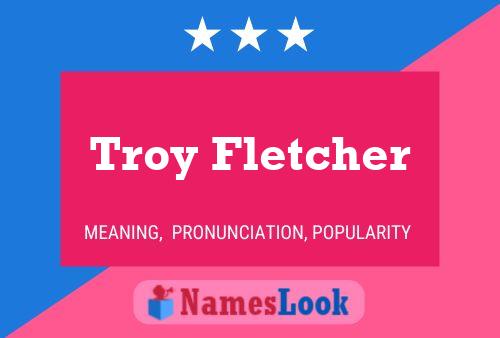 Poster del nome Troy Fletcher