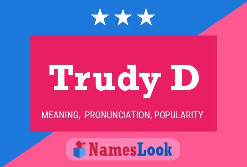 Poster del nome Trudy D