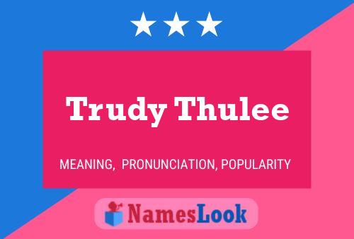 Poster del nome Trudy Thulee