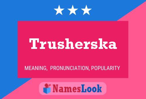 Poster del nome Trusherska