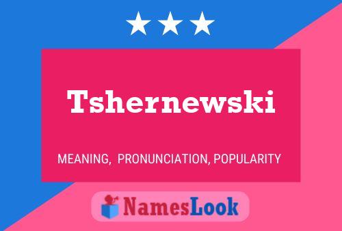 Poster del nome Tshernewski