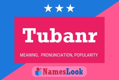 Poster del nome Tubanr