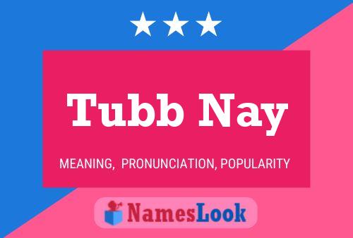 Poster del nome Tubb Nay