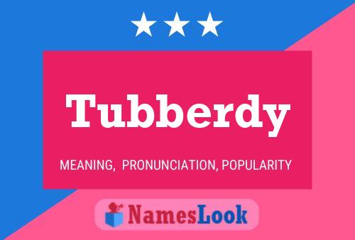 Poster del nome Tubberdy