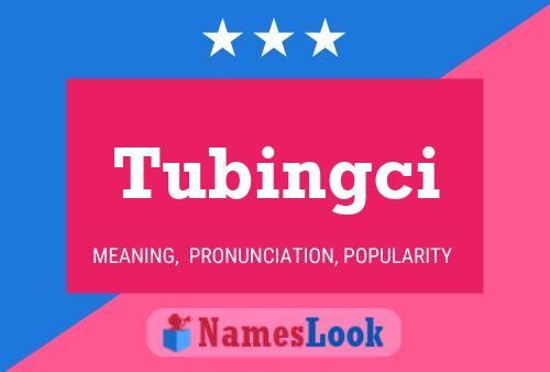 Poster del nome Tubingci