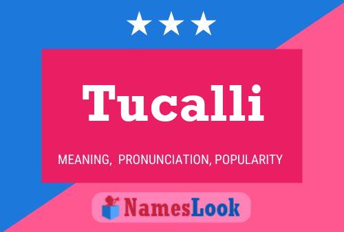 Poster del nome Tucalli