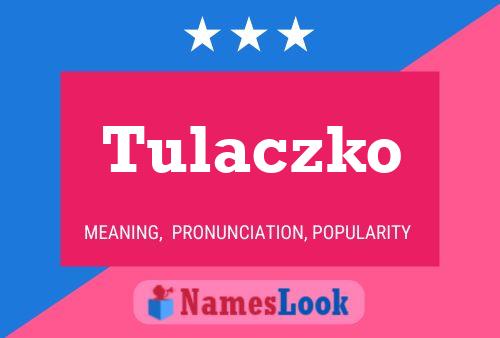 Poster del nome Tulaczko