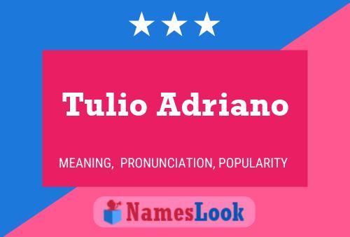 Poster del nome Tulio Adriano