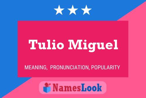 Poster del nome Tulio Miguel