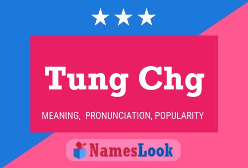 Poster del nome Tung Chg