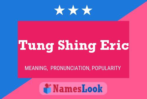 Poster del nome Tung Shing Eric