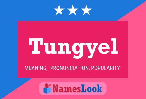 Poster del nome Tungyel