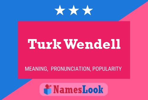 Poster del nome Turk Wendell