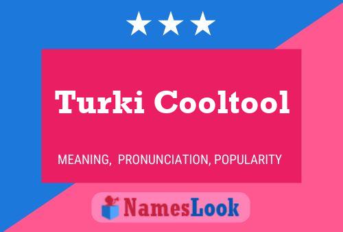 Poster del nome Turki Cooltool