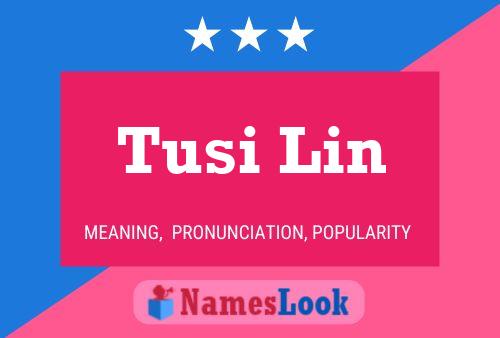 Poster del nome Tusi Lin