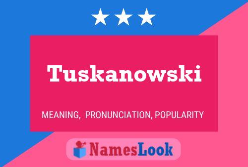 Poster del nome Tuskanowski