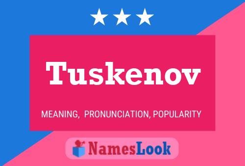 Poster del nome Tuskenov