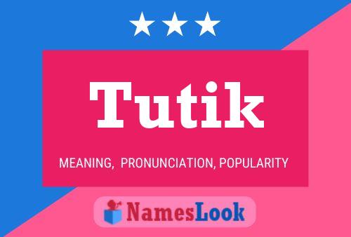 Poster del nome Tutik