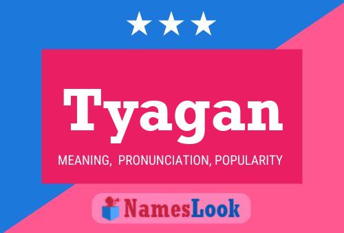 Poster del nome Tyagan