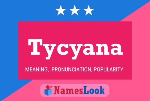 Poster del nome Tycyana