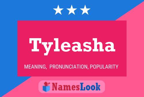 Poster del nome Tyleasha