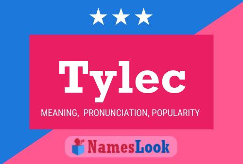 Poster del nome Tylec