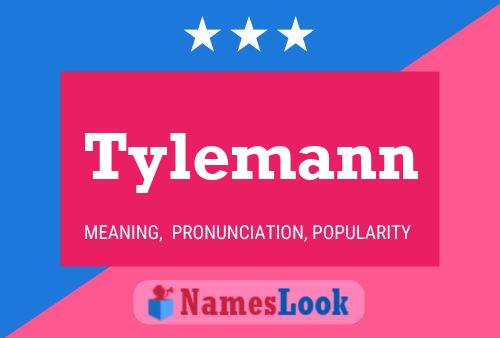 Poster del nome Tylemann