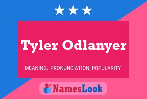 Poster del nome Tyler Odlanyer