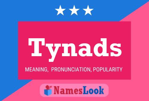 Poster del nome Tynads