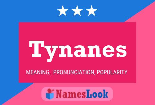 Poster del nome Tynanes