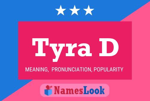 Poster del nome Tyra D