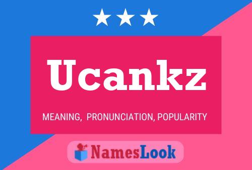 Poster del nome Ucankz